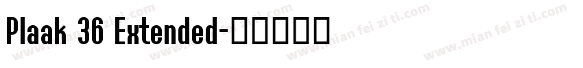 Plaak 36 Extended字体转换